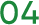 04